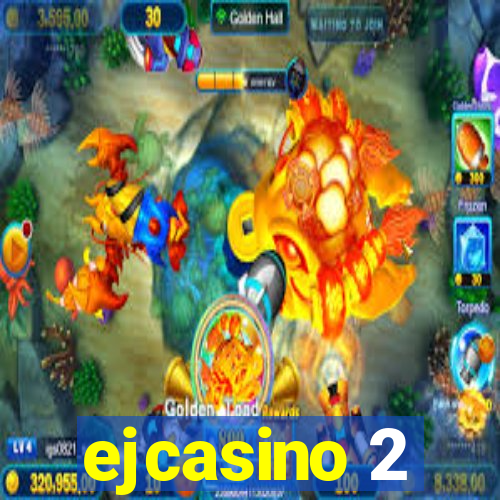 ejcasino 2